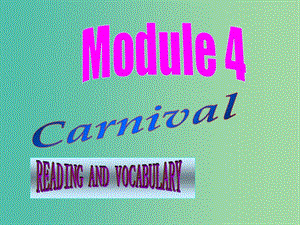 高中英語 Module4 reading and vocabulary課件 外研版必修5.ppt