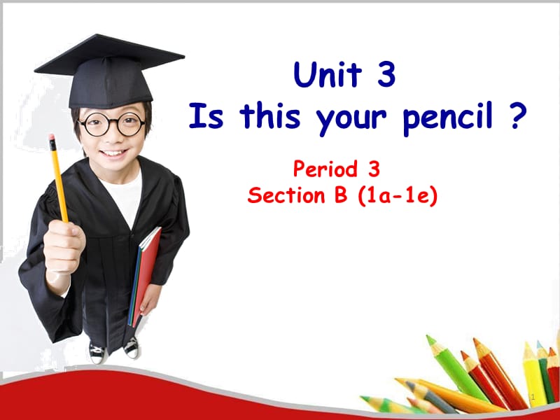 Unit3Is this your pencil SectionB(1a-1e) 公开课ppt课件_第1页