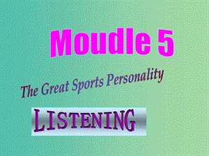 高中英語 Module5 listening課件 外研版必修5.ppt