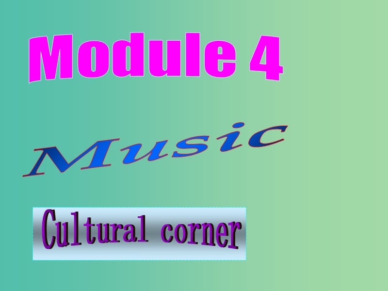 高中英语 Module4 Cultural corner课件 外研版选修6.ppt_第1页