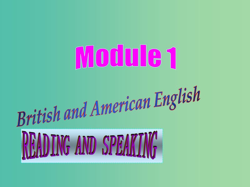 高中英语 Module1 reading and speaking课件 外研版必修5.ppt_第1页