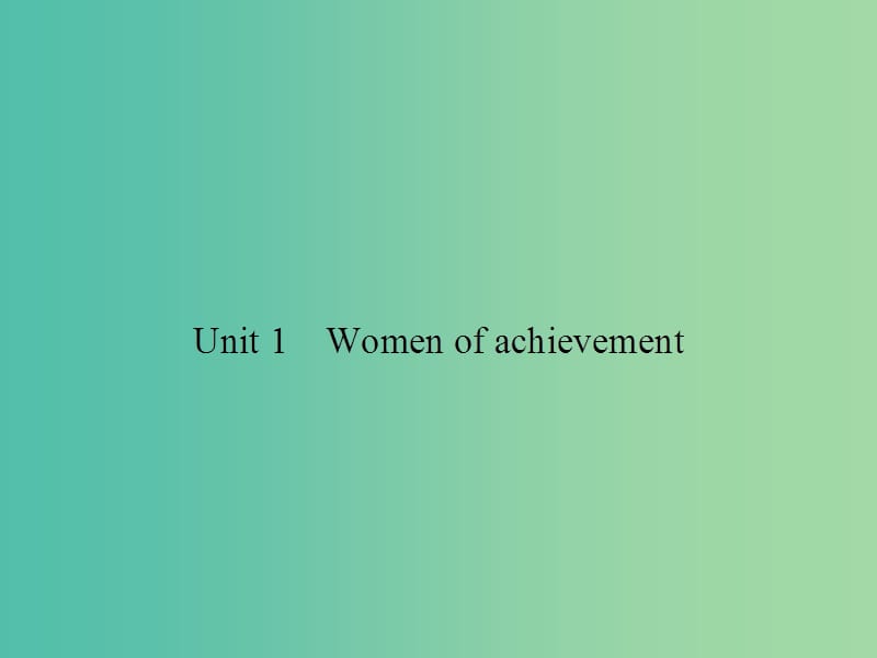 高考英语总复习 Unit 1 Women of achievement课件 新人教版必修4.ppt_第2页