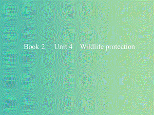 2019版高考英語一輪復習 Unit 4 Wildlife protection課件 新人教版必修2.ppt