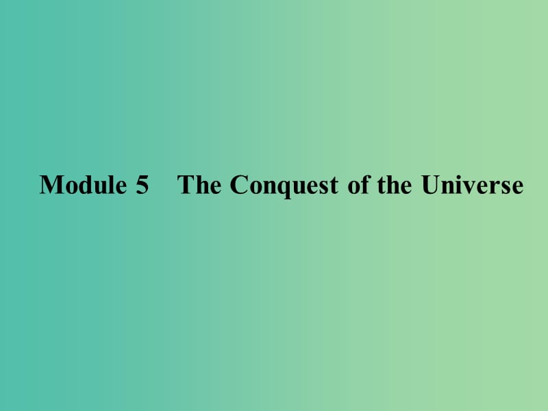 高考英语一轮复习 Module5 The Conquest of the Universe课件 外研版选修8.ppt_第2页