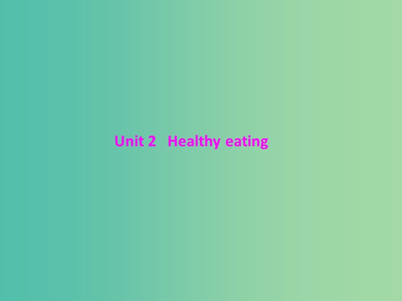 2019年高考英语总复习 第一部分 教材梳理 Unit 2 Healthy eating课件 新人教版必修3.ppt_第1页