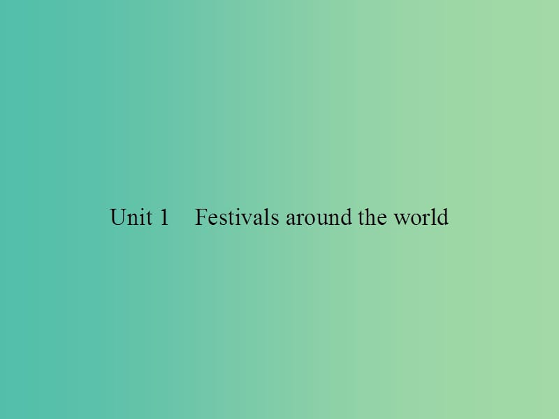 高考英语总复习 Unit 1 Festivals around the world课件 新人教版必修3.ppt_第2页