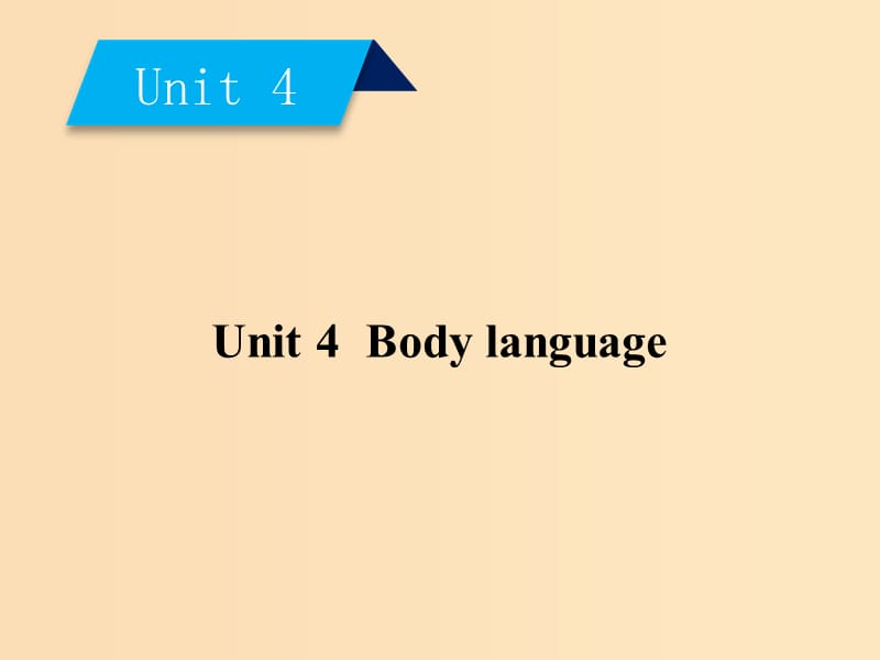 2018-2019学年高中英语 Unit 4 Body language 课件 新人教版必修4.ppt_第1页