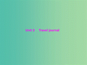 2019年高考英語總復習 第一部分 教材梳理 Unit 3 Travel journal課件 新人教版必修1.ppt