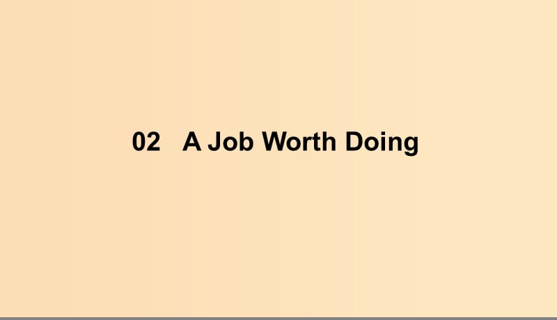 2018-2019学年高中英语 Module 2 A Job Worth Doing Period Ⅰ 第2课时 句型篇课件 外研版必修5.ppt_第2页