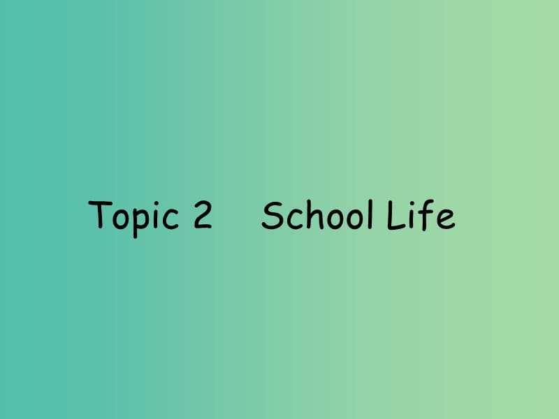 高考英語 話題式精析完型填空解題技巧和解題方法 Topic2 School Life課件.ppt_第1頁