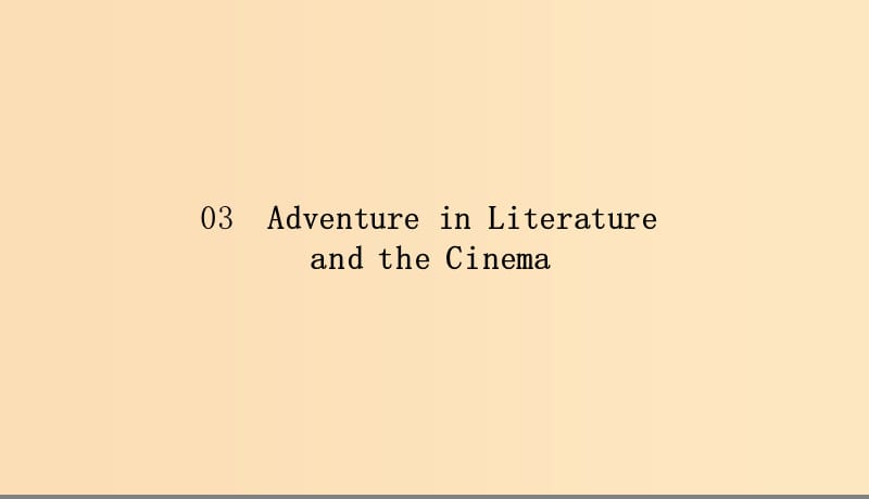 2018-2019学年高中英语Module3AdventureinLiteratureandtheCinemaPeriodⅤ模块重点回顾课件外研版必修5 .ppt_第2页