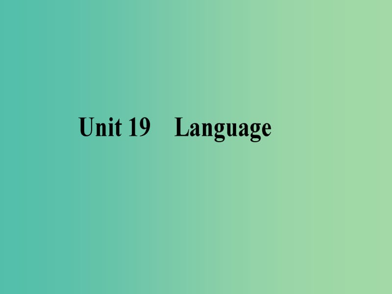 2019版高考英语一轮复习Unit19Language课件北师大版选修7 .ppt_第1页