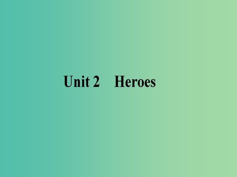 2019版高考英语一轮复习Unit2Heroes课件北师大版必修1 .ppt_第1页