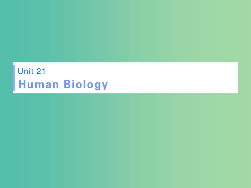 高考英语一轮复习 Unit 21 Human Biology课件 北师大版选修7.ppt_第1页