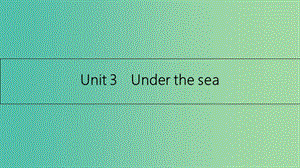 高考英語一輪總復(fù)習(xí) 第一部分 教材知識梳理 Unit 3 Under the sea課件 新人教版選修7.ppt