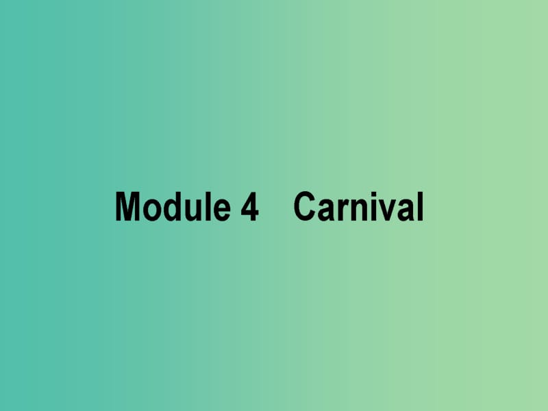 2019版高考英语一轮复习Module4Carnival课件外研版必修5 (1).ppt_第1页