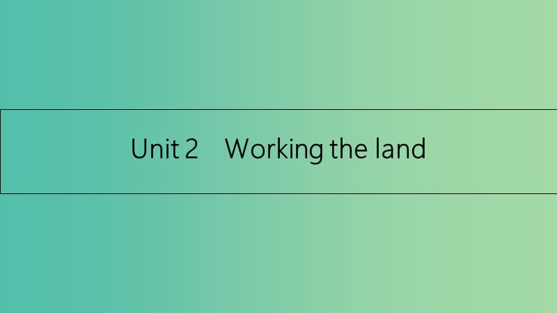 高考英語一輪總復習 第一部分 教材知識梳理 Unit 2 Working the land課件 新人教版必修4.ppt_第1頁