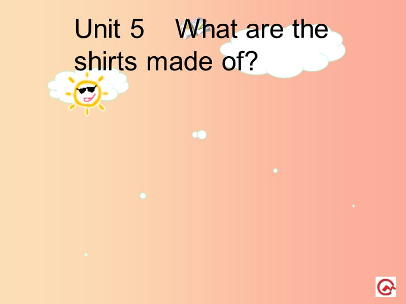 河北省邢臺市橋東區(qū)九年級英語全冊 Unit 5 What are the shirts made of Section A（1a-2d）課件 新人教版.ppt_第1頁