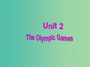 高中英語(yǔ)復(fù)習(xí) Unit 2 The Olympic Games課件 新人教版必修2.ppt