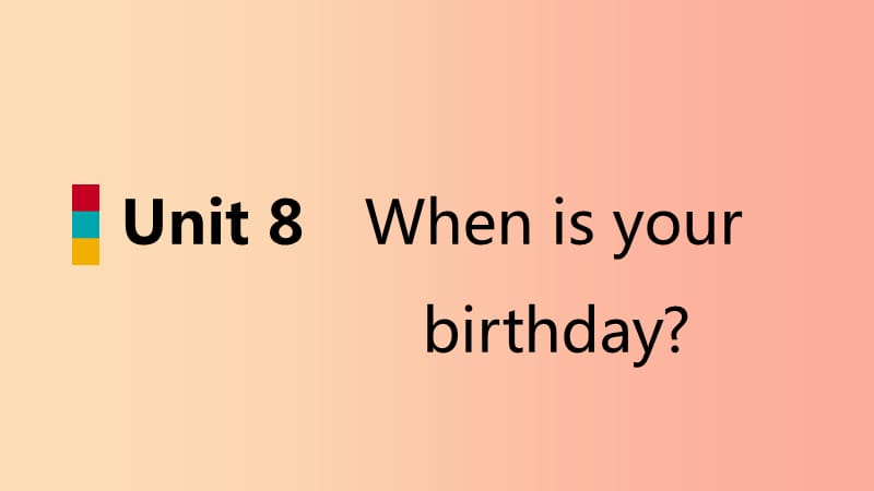 七年级英语上册 Unit 8 When is your birthday Section A（3a-3c）导学课件 新人教版.ppt_第1页