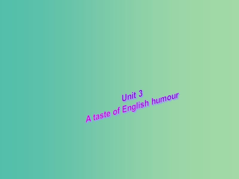 高中英语复习 Unit 3 A taste of English humour课件 新人教版必修4.ppt_第1页