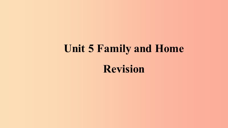 2019年秋季七年级英语上册 Unit 5 Family and Home复习课件（新版）冀教版.ppt_第1页