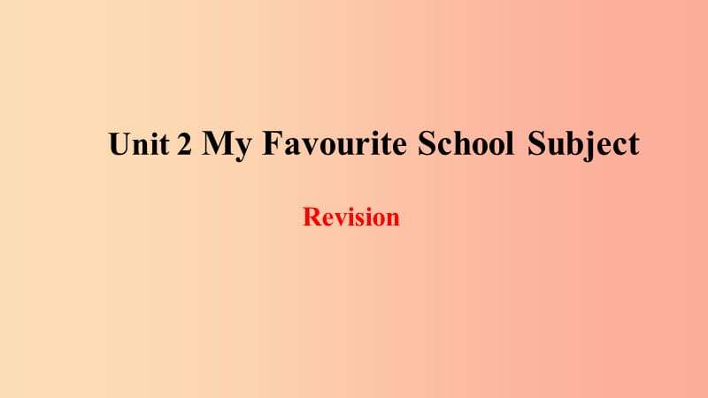 2019年秋季八年级英语上册 Unit 2 My Favoiurite School Subject复习课件（新版）冀教版.ppt_第1页