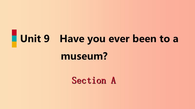 2019年春八年级英语下册 Unit 9 Have you ever been to a museum Section A读写课件 新人教版.ppt_第1页