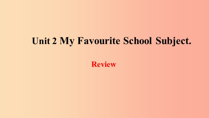 2019年秋季八年级英语上册 Unit 2 My Favoiurite School Subject Review课件（新版）冀教版.ppt_第1页