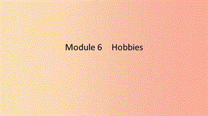 2019年春八年級(jí)英語(yǔ)下冊(cè) Module 6 Hobbies Unit 1 Do you collect anything課件（新版）外研版.ppt