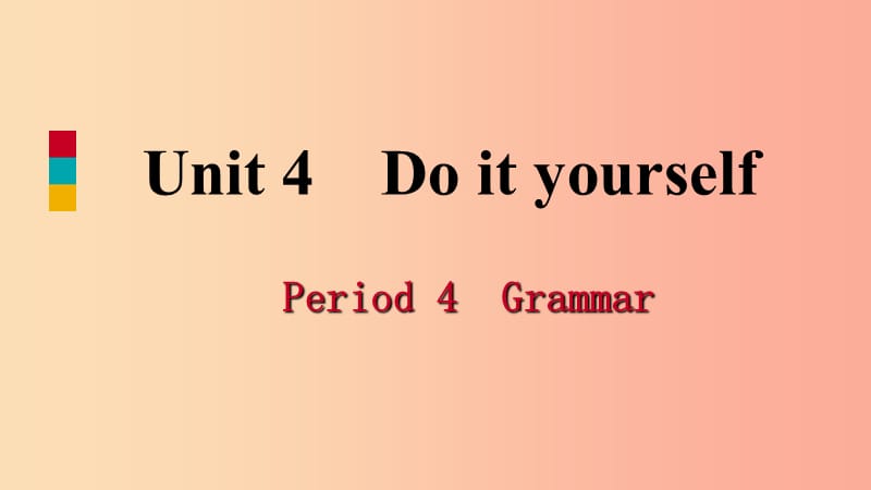 八年级英语上册Unit4DoityourselfPeriod4Grammar导学课件新版牛津版.ppt_第1页