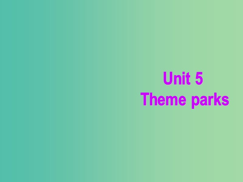 高中英語復(fù)習(xí) Unit 5 Theme parks課件 新人教版必修4.ppt_第1頁