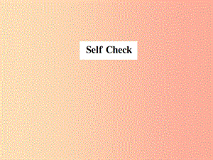 （安徽專版）2019年秋九年級英語全冊 Unit 12 Life is full of the unexpected Self Check新人教 新目標版.ppt