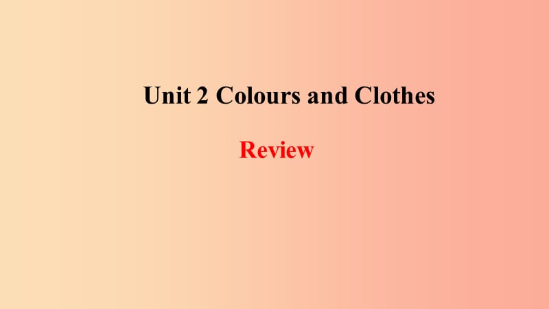 2019年秋季七年级英语上册 Unit 2 Colours and Clothes-Review课件（新版）冀教版.ppt_第1页