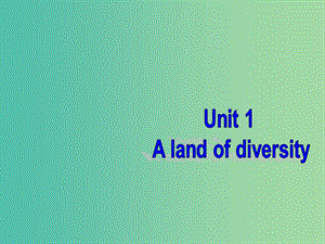 高中英語復習 Unit 1 A land of diversity課件 新人教版選修8.ppt