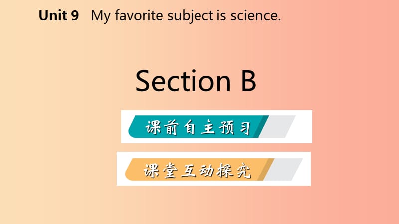 2019年秋七年级英语上册 Unit 9 My favorite subject is science Section B课件 新人教版.ppt_第2页