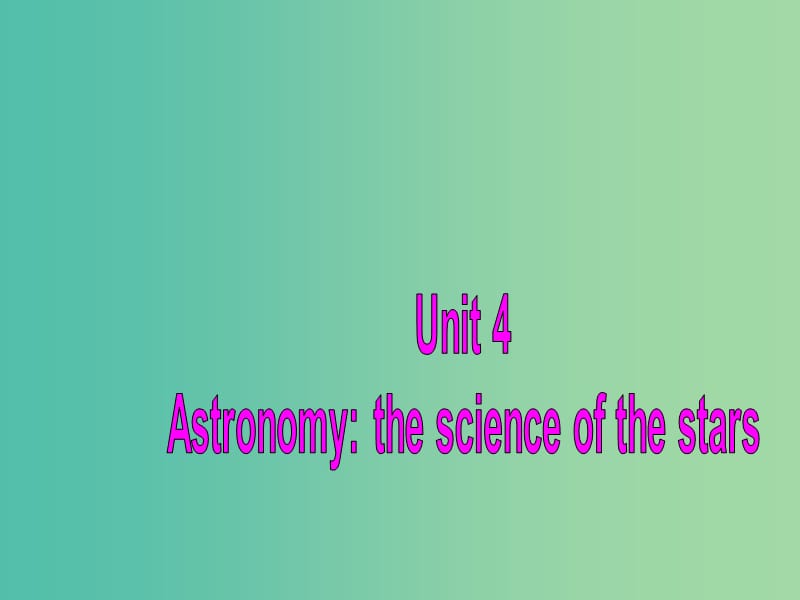 高中英語(yǔ)復(fù)習(xí) Unit 4 Astronomy the science of the stars課件 新人教版必修3.ppt_第1頁(yè)