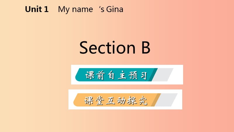 2019年秋七年级英语上册 Unit 1 My name’s Gina Section B课件 新人教版.ppt_第2页