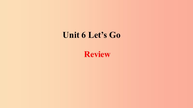 2019年秋季七年级英语上册Unit6Let’sGo_Review课件新版冀教版.ppt_第1页