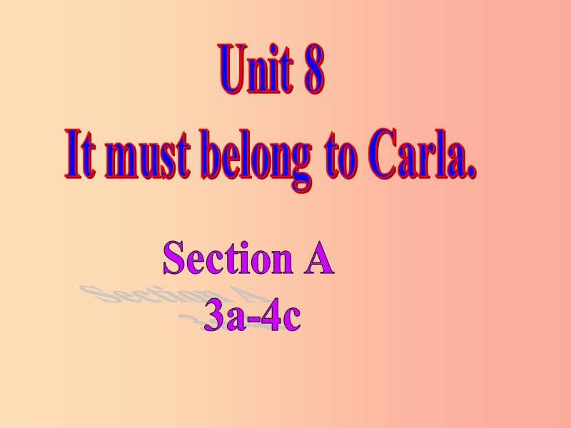 河北省九年级英语全册 Unit 8 It must belong to Carla课件2（新版）人教新目标版.ppt_第1页