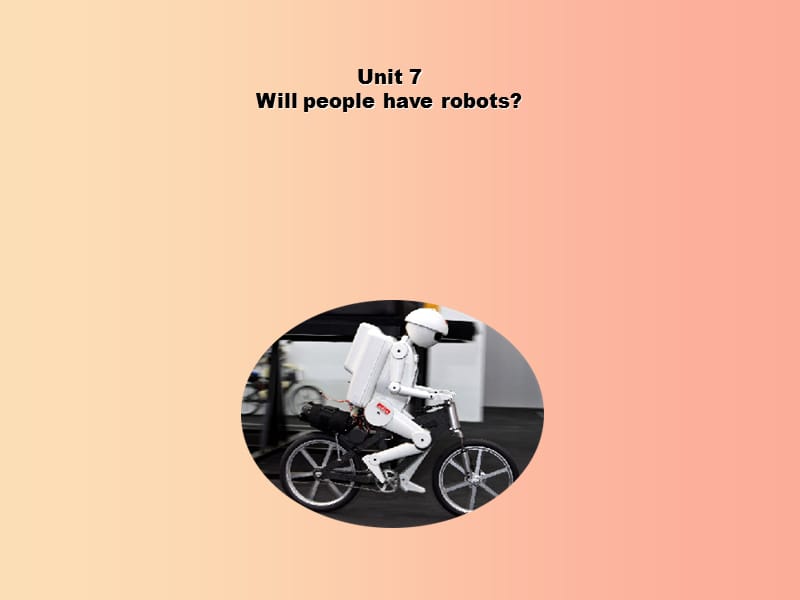 河北省邢臺市橋東區(qū)八年級英語上冊 Unit 7 Will people have robots Section A1課件 新人教版.ppt_第1頁