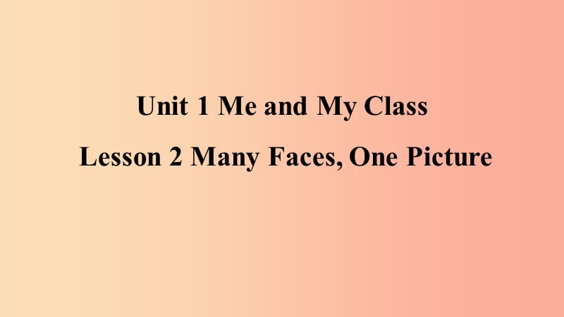 2019年秋季八年级英语上册Unit1MeandMyClassLesson2ManyFacesOnePicture预习课件新版冀教版.ppt_第1页