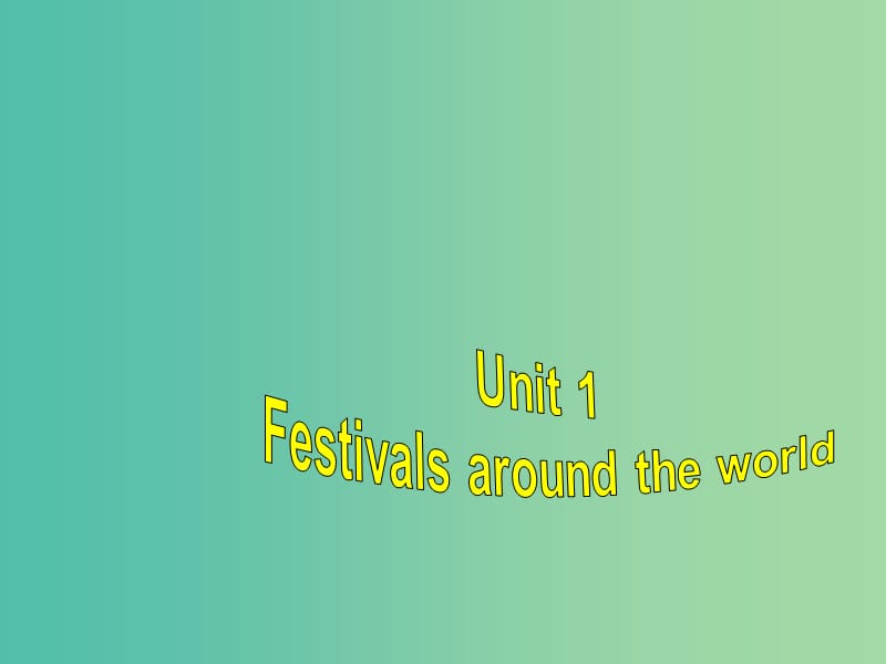 高中英語復(fù)習(xí) Unit 1 Festivals around the world課件 新人教版必修3.ppt_第1頁