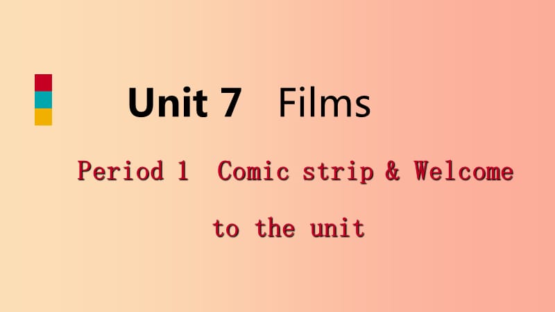 2019年秋九年级英语上册Unit7FilmsPeriod1Comicstrip&ampWelcometotheunit导学课件1新版牛津版.ppt_第1页