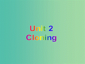 高中英語復習 Unit 2 Cloning課件 新人教版選修8.ppt