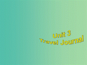 高中英語(yǔ)復(fù)習(xí) Unit 3 Travel journal課件 新人教版必修1.ppt