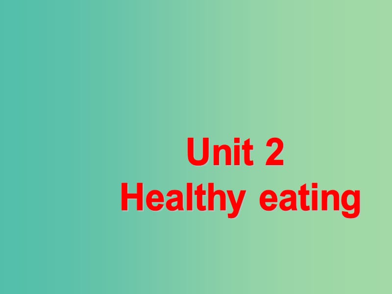 高中英语复习 Unit 2 Healthy eating课件 新人教版必修3.ppt_第1页