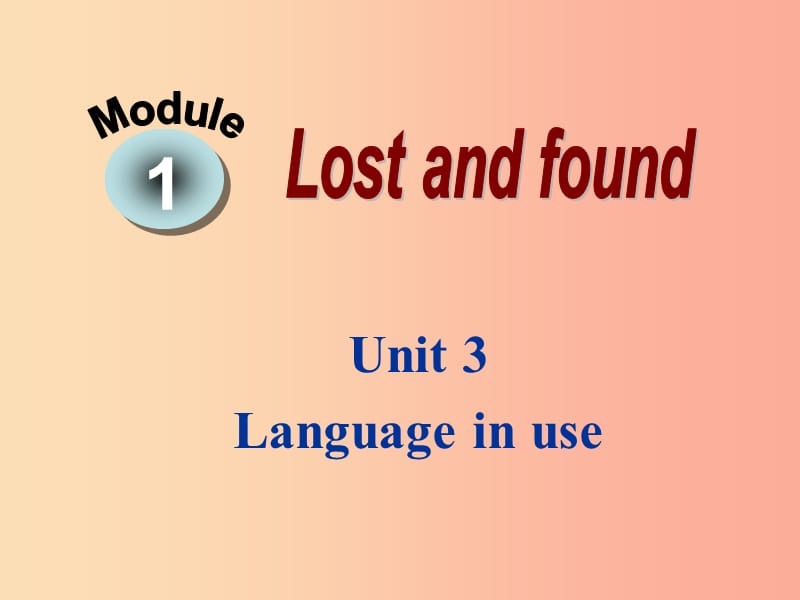 天津市七年级英语下册 Module 1 Lost and found Unit 3 Language in use课件（新版）外研版.ppt_第2页