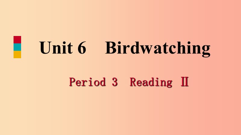 八年级英语上册Unit6BirdwatchingPeriod3ReadingII导学课件新版牛津版.ppt_第1页