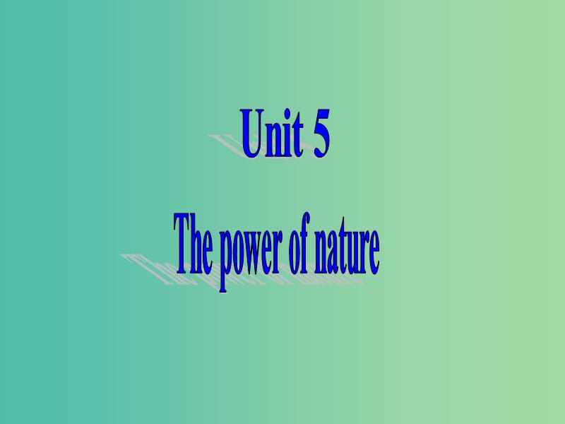 高中英語復(fù)習(xí) Unit 5 The power of nature課件 新人教版選修6.ppt_第1頁